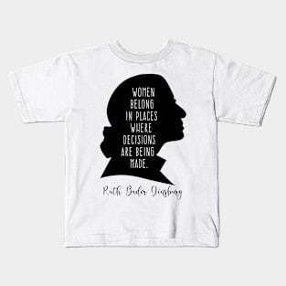 Women Belong In All Places where decisions are being made. Kids T-Shirt